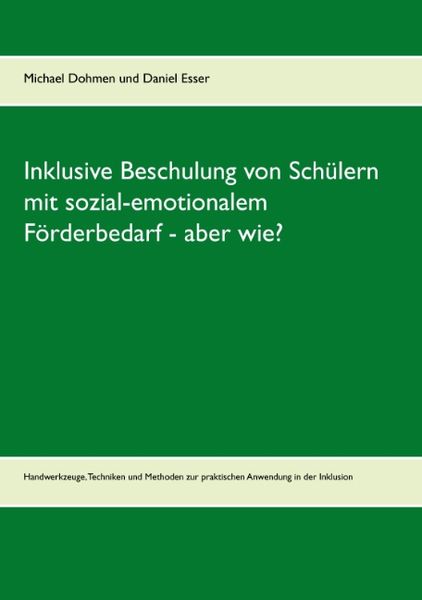 Produktbild: Inklusive Beschulung von Sch&uuml;lern mit sozial-emotionalem F&ouml;rderbedarf - aber wie?