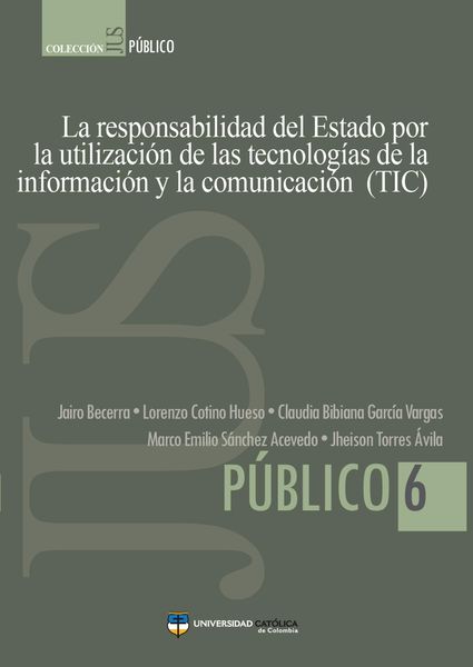 Produktbild: La responsabilidad del Estado por la utilizaci&oacute;n de las tecnolog&iacute;as de la informaci&oacute;n y la comunicaci&oacute;n (TIC)