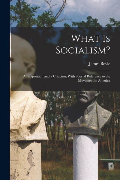Produktbild: What is Socialism?: An Exposition and a Criticism, With Special Reference to the Movement in America
