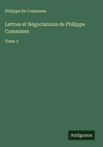 Produktbild: Lettres et N&eacute;gociations de Philippe Commines