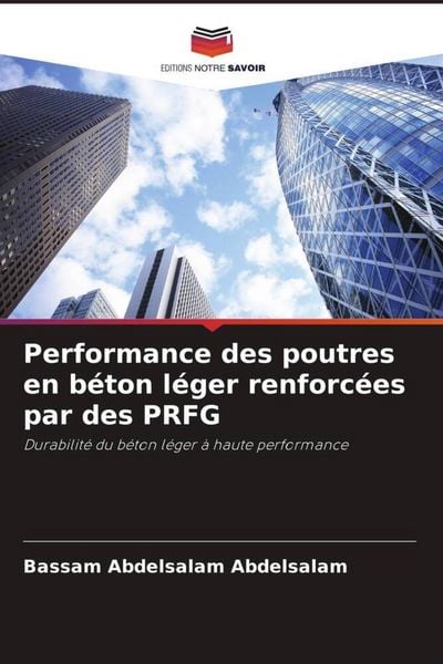 Produktbild: Performance des poutres en b&eacute;ton l&eacute;ger renforc&eacute;es par des PRFG