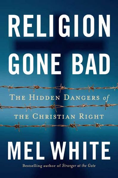 Produktbild: Religion Gone Bad: The Hidden Dangers of the Christian Right