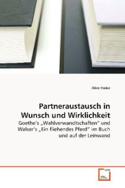 Haász, D: Partneraustausch in Wunsch und Wirklichkeit, Taschenbuch von Dóra Haász, VDM, 9783639108378