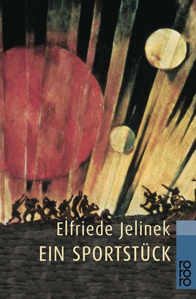Ein Sportstück, Taschenbuch von Elfriede Jelinek, Rowohlt Taschenbuch, 978-3-499-22593-2