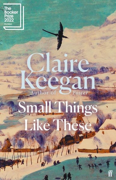 Small Things Like These, Gebundene Ausgabe von Claire Keegan, Faber & Faber, 978-0-571-36868-6