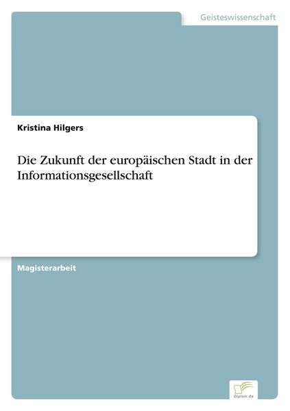 Produktbild: Die Zukunft der europ&auml;ischen Stadt in der Informationsgesellschaft