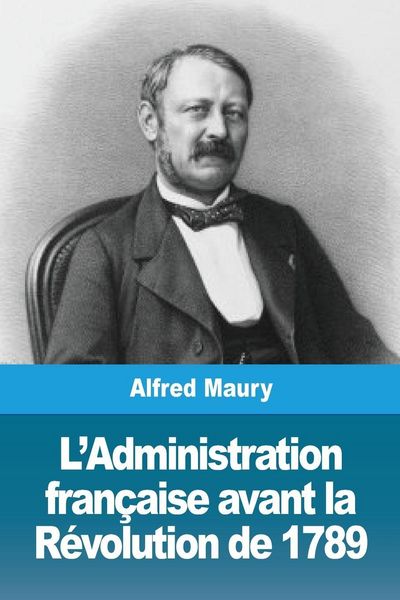 Produktbild: L'Administration fran&ccedil;aise avant la R&eacute;volution de 1789