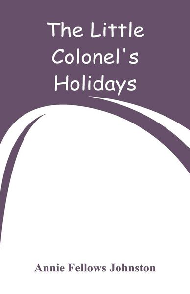 Produktbild: The Little Colonel's Holidays