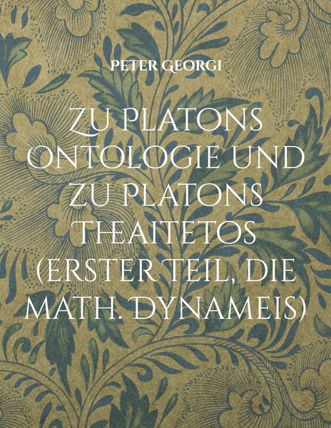 Produktbild: Zu Platons Ontologie und zu Platons Theaitetos (erster Teil, die math. Dynameis)