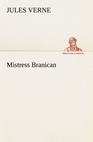 Mistress Branican, Taschenbuch von Jules Verne, Tredition, 9783849135034