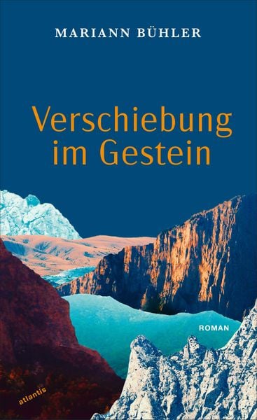 Verschiebung im Gestein, Gebundene Ausgabe von Mariann Bühler, Atlantis Literatur, 9783715250403