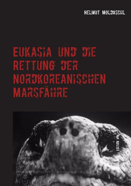 Produktbild: Eukasia und die Rettung der Nordkoreanischen Marsf&auml;hre