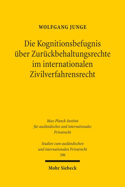 Produktbild: Die Kognitionsbefugnis &uuml;ber Zur&uuml;ckbehaltungsrechte im internationalen Zivilverfahrensrecht