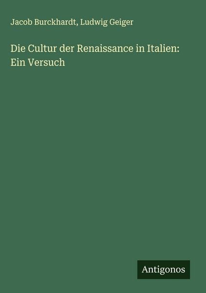 Produktbild: Die Cultur der Renaissance in Italien: Ein Versuch