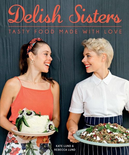 Produktbild: Delish Sisters - Tasty Food Made With Love