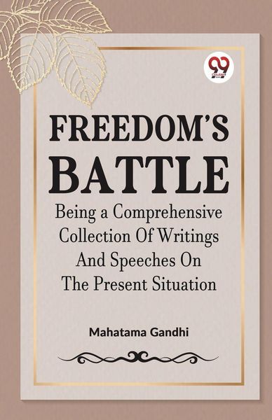 Produktbild: Freedom's Battle Being a Comprehensive Collection Of Writings and Speeches On The Present Situation