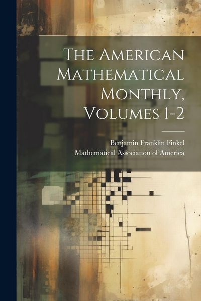 Produktbild: The American Mathematical Monthly, Volumes 1-2