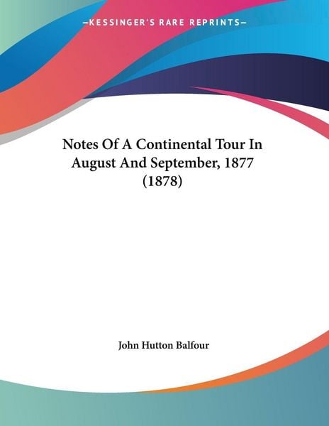 Produktbild: Notes Of A Continental Tour In August And September, 1877 (1878)