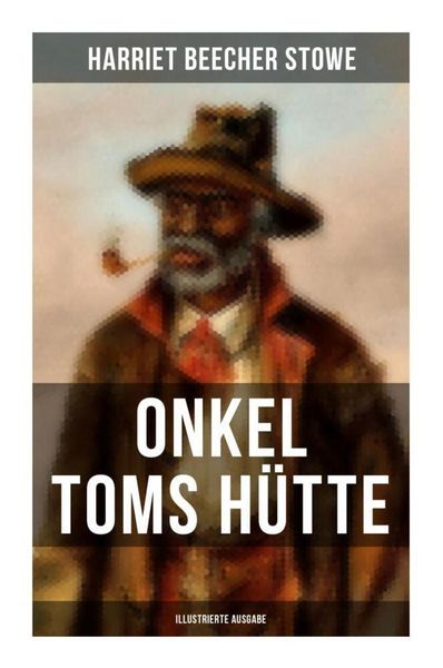 Onkel Toms Hütte (Illustrierte Ausgabe), Taschenbuch von Harriet Beecher Stowe, Musaicum Books, 9788027253333