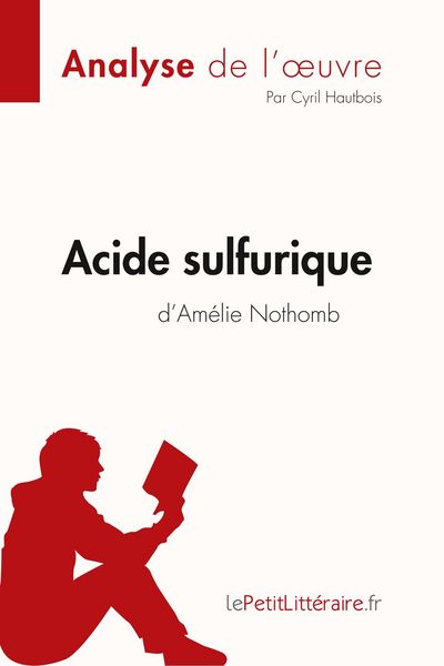 Produktbild: Acide sulfurique d'Am&eacute;lie Nothomb (Analyse de l'oeuvre)