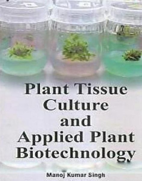 Produktbild: Plant Tissue Culture And Applied Plant Biotechnology