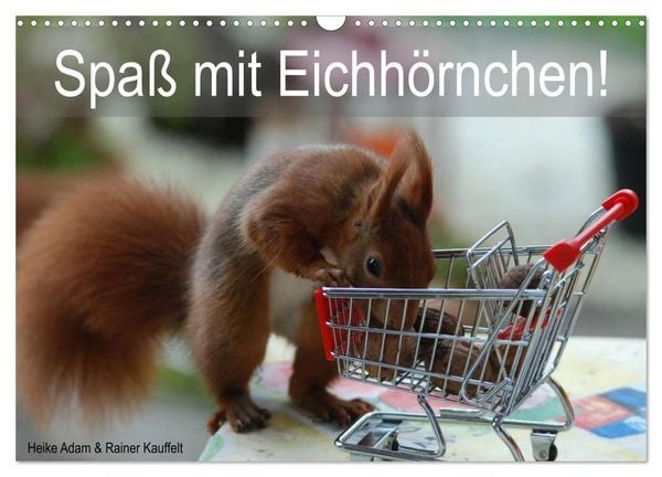 Produktbild: Spa&szlig; mit Eichh&ouml;rnchen! (Wandkalender 2027 DIN A3 quer), CALVENDO Monatskalender