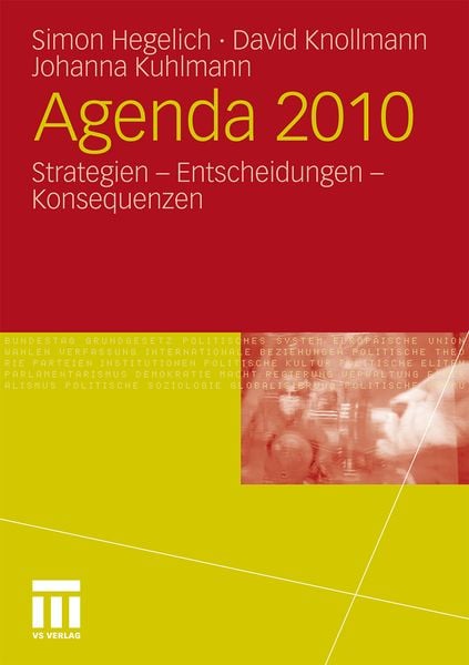 Agenda 2010, Taschenbuch von Simon Hegelich , David Knollmann , Johanna Kuhlmann, VS Verlag für Sozialwissenschaften, 9783531179483