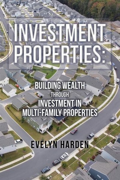 Produktbild: Investment Properties: Building Wealth Through Investment in Multi-Family Properties