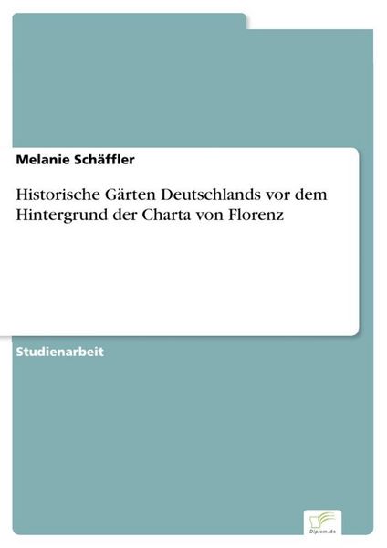 Produktbild: Historische G&auml;rten Deutschlands vor dem Hintergrund der Charta von Florenz