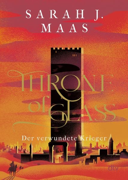 Throne of Glass – Der verwundete Krieger, Taschenbuch von Sarah J. Maas, dtv, 978-3-423-71807-3