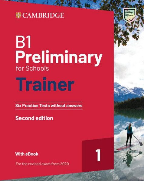 Produktbild: B1 Preliminary for Schools Trainer 1 for the Revised 2020 Exam Six Practice Tests Without Answers with Audio Download with eBook