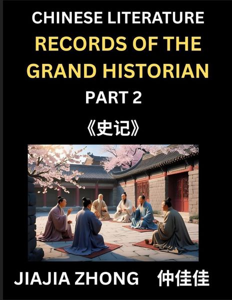 Produktbild: Chinese Literature Records of the Grand Historian (Part 2) - Learn Mandarin Chinese Language, History and Culture by Reading Historical Events, Simpli