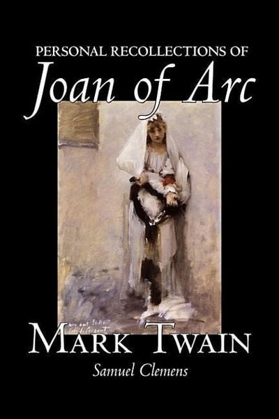 Produktbild: Personal Recollections of Joan of Arc by Mark Twain, Fiction, Classics