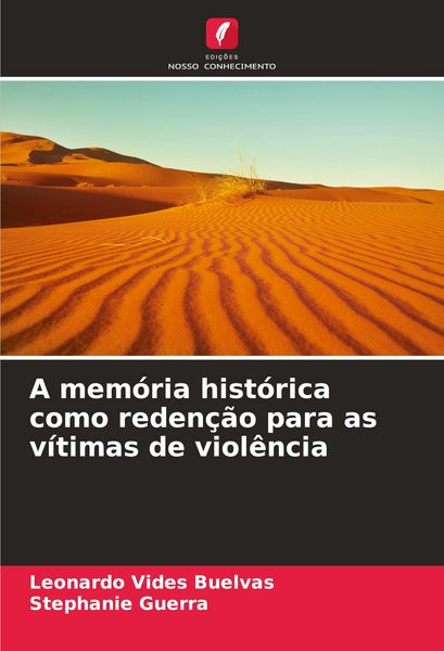 Produktbild: A mem&oacute;ria hist&oacute;rica como reden&ccedil;&atilde;o para as v&iacute;timas de viol&ecirc;ncia