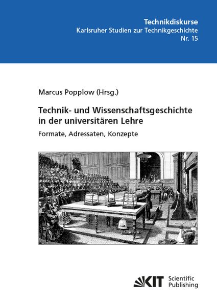 Produktbild: Technik- und Wissenschaftsgeschichte in der universit&auml;ren Lehre. Formate, Adressaten, Konzepte