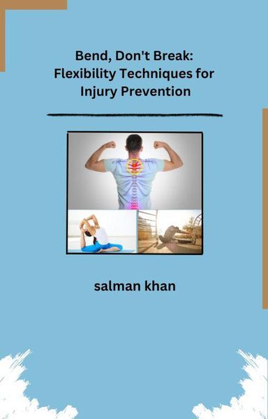 Produktbild: Bend, Don't Break: Flexibility Techniques for Injury Prevention