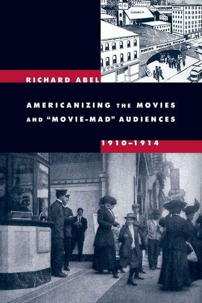 Produktbild: Americanizing the Movies and Movie-Mad Audiences, 1910-1914