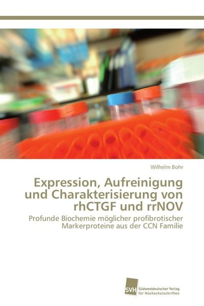 Produktbild: Expression, Aufreinigung und Charakterisierung von rhCTGF und rrNOV
