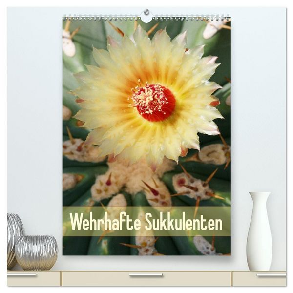 Produktbild: Wehrhafte Sukkulenten (hochwertiger Premium Wandkalender 2026 DIN A2 hoch), Kunstdruck in Hochglanz