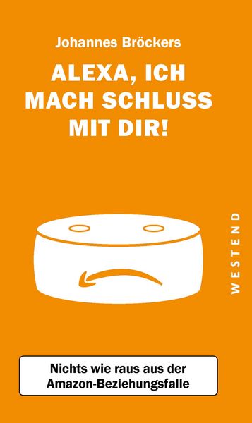 Produktbild: Alexa, ich mach Schluss mit dir!