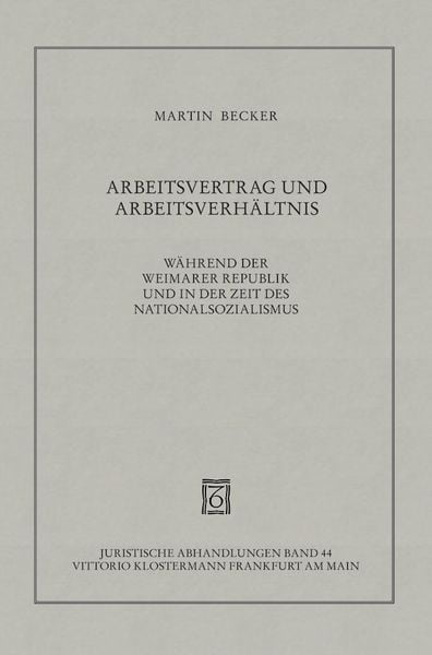 Produktbild: Arbeitsvertrag und Arbeitsverh&auml;ltnis w&auml;hrend der Weimarer Republik und in der Zeit des Nationalsozialismus