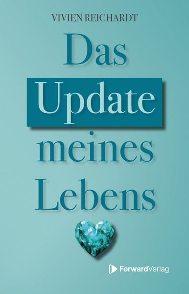 Das Update meines Lebens, Taschenbuch von Vivien Reichardt, ForwardVerlag, 9783987551642