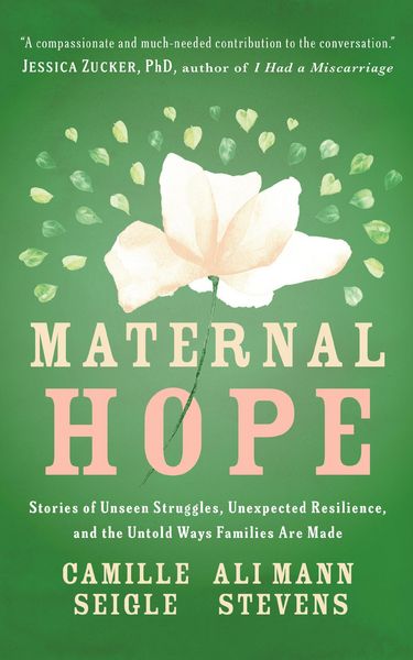 Produktbild: Maternal Hope: Stories of Unseen Struggles, Unexpected Resilience, and the Untold Ways Families Are Made