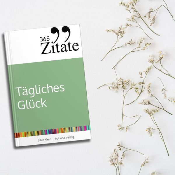 Produktbild: 365 Zitate f&uuml;r t&auml;gliches Gl&uuml;ck
