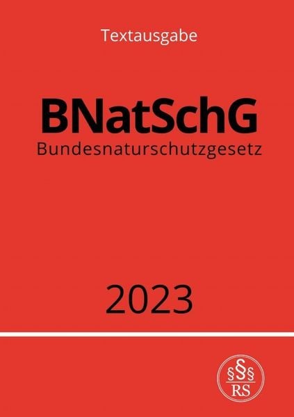 'Bundesnaturschutzgesetz BNatSchG 2023' von 'Ronny Studier' Buch
