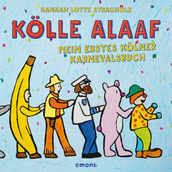 Kölle Alaaf, Paperback von , Emons Verlag, 978-3-7408-0104-5