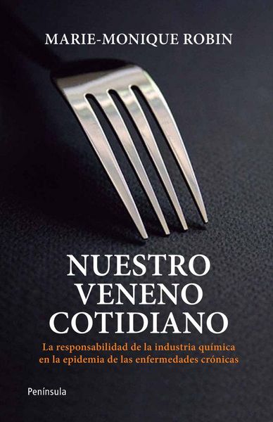 Produktbild: Nuestro veneno cotidiano (provisional) : la responsibilidad de la industria qu&iacute;mica en la epidemia de las enfermedades cr&oacute;nicas