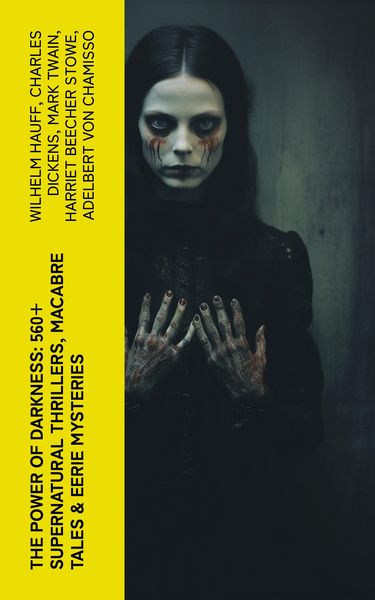 Produktbild: The Power of Darkness: 560+ Supernatural Thrillers, Macabre Tales & Eerie Mysteries