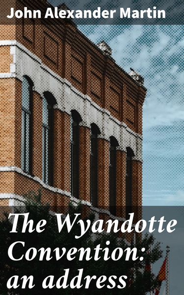Produktbild: The Wyandotte Convention: an address