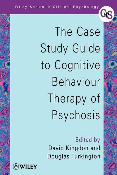 Produktbild: The Case Study Guide to Cognitive Behaviour Therapy of Psychosis